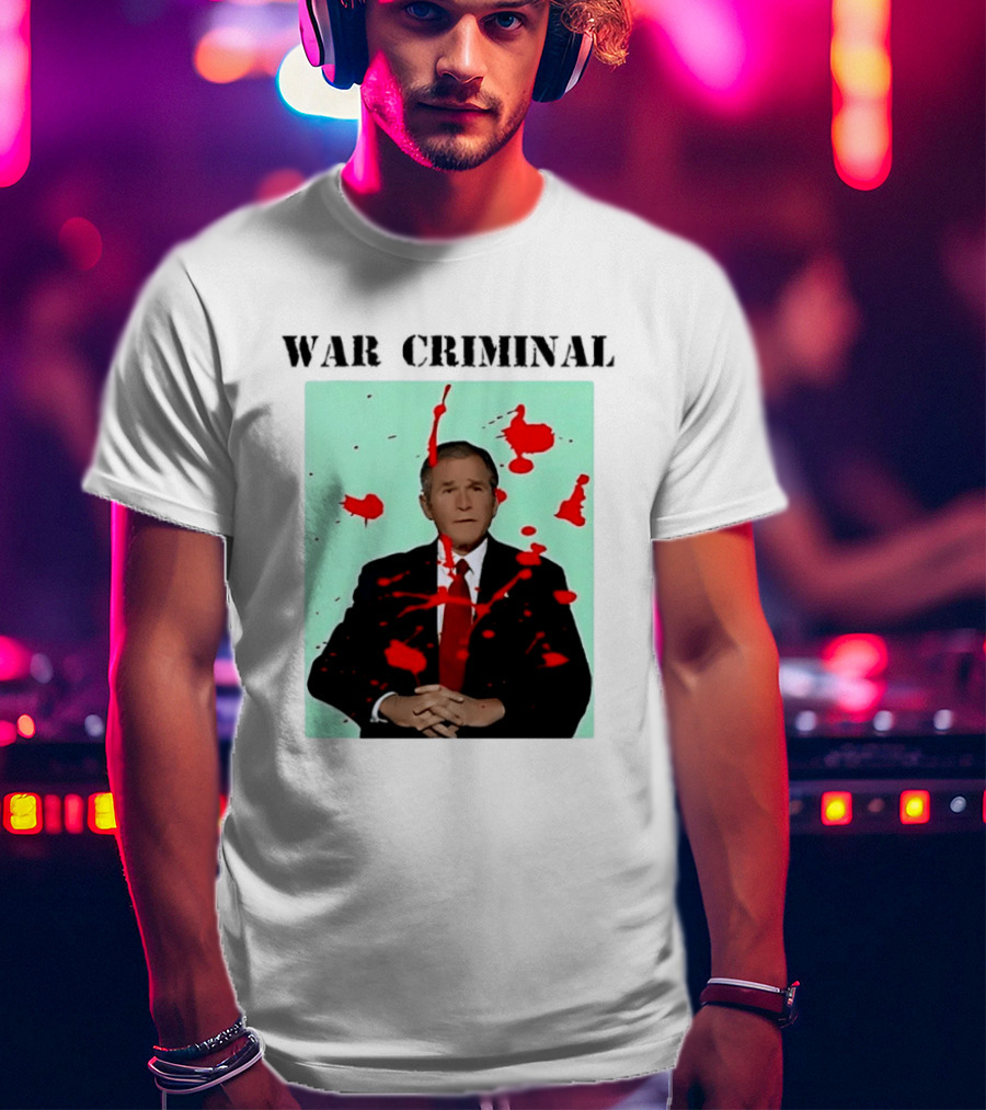 George W. Bush War Criminal Red Paint Splatter Image T-Shirt
