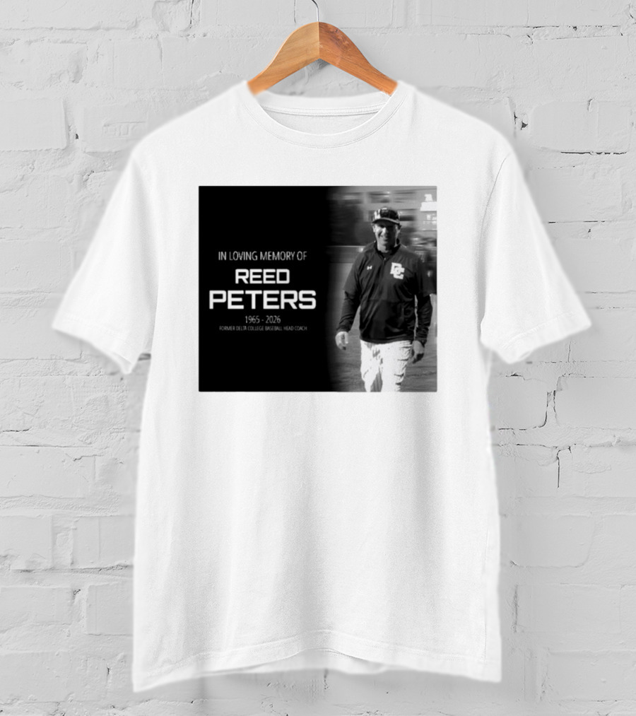 In Loving Memory Of Reed Peters 1965 2026 Former Delta College Baseball Head Coach Dc T-Shirt