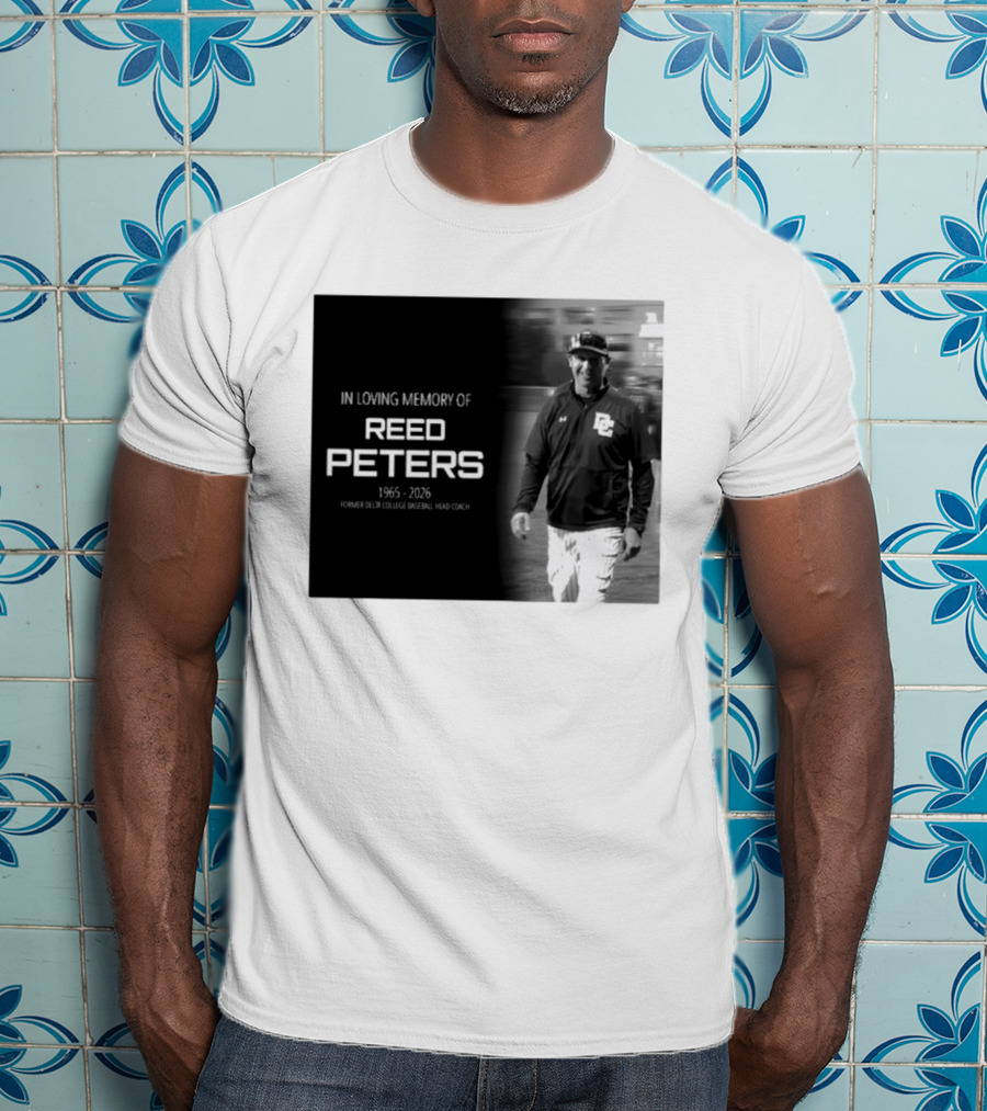 In Loving Memory Of Reed Peters 1965 2026 Former Delta College Baseball Head Coach Dc T-Shirt
