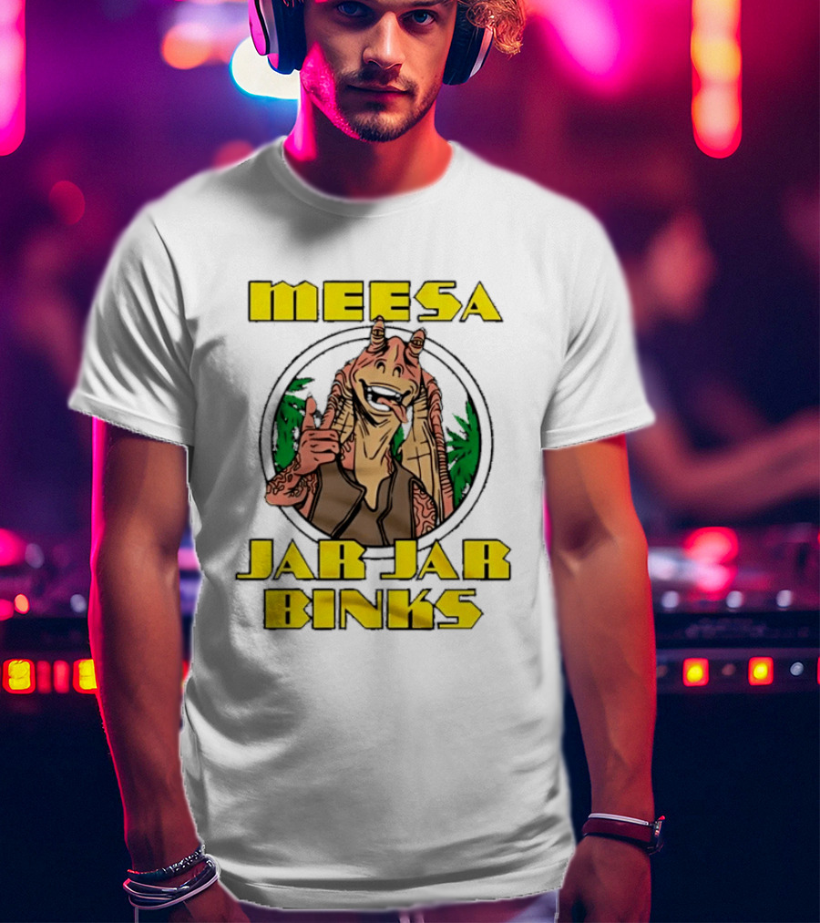 Meesa Jar Jar Binks Star Wars Fun Character Image T-Shirt