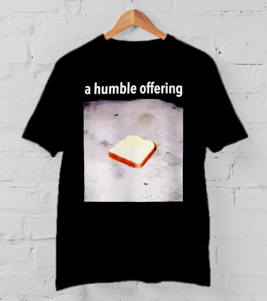 A Humble Offering Bread Slice Vintage Aesthetic T-Shirt