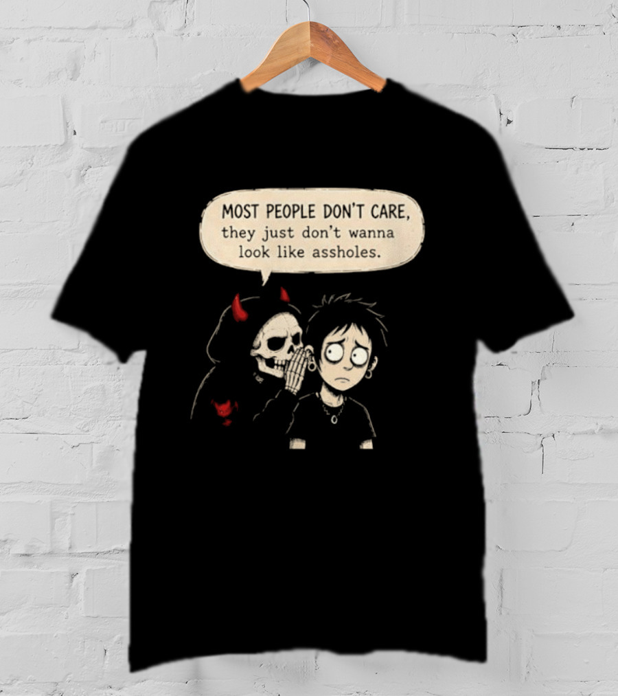Devil Skull Most People Don't Care They Just Don't Wanna Look Like Assholes T-Shirt