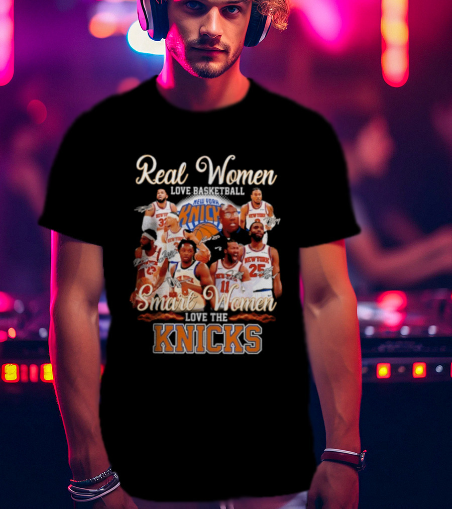Real Women Love Basketball Smart Women Love The New York Knicks T-Shirt