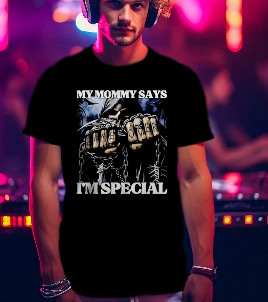 My Mommy Says I'm Special Grim Reaper Skull Game Over T-Shirt