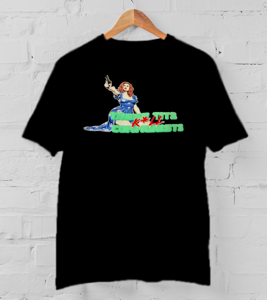 These Tits Kill Communists Retro Pin Up Gun Lady T-Shirt