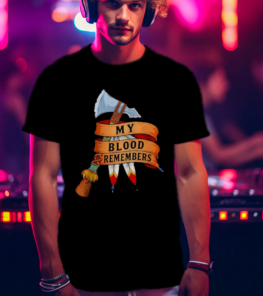 My Blood Remembers Axe And Feathers Rustic Heritage T-Shirt