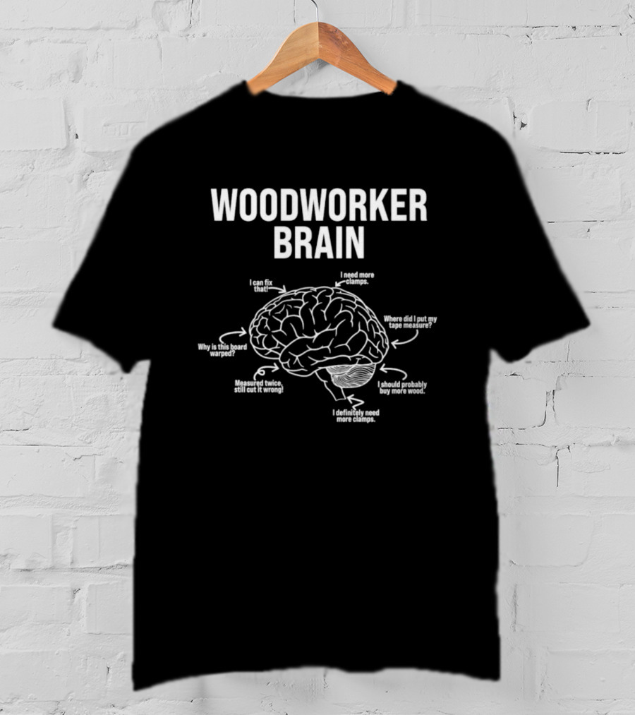 Woodworker Brain Diagram Funny Woodworking Phrases And Humor T-Shirt