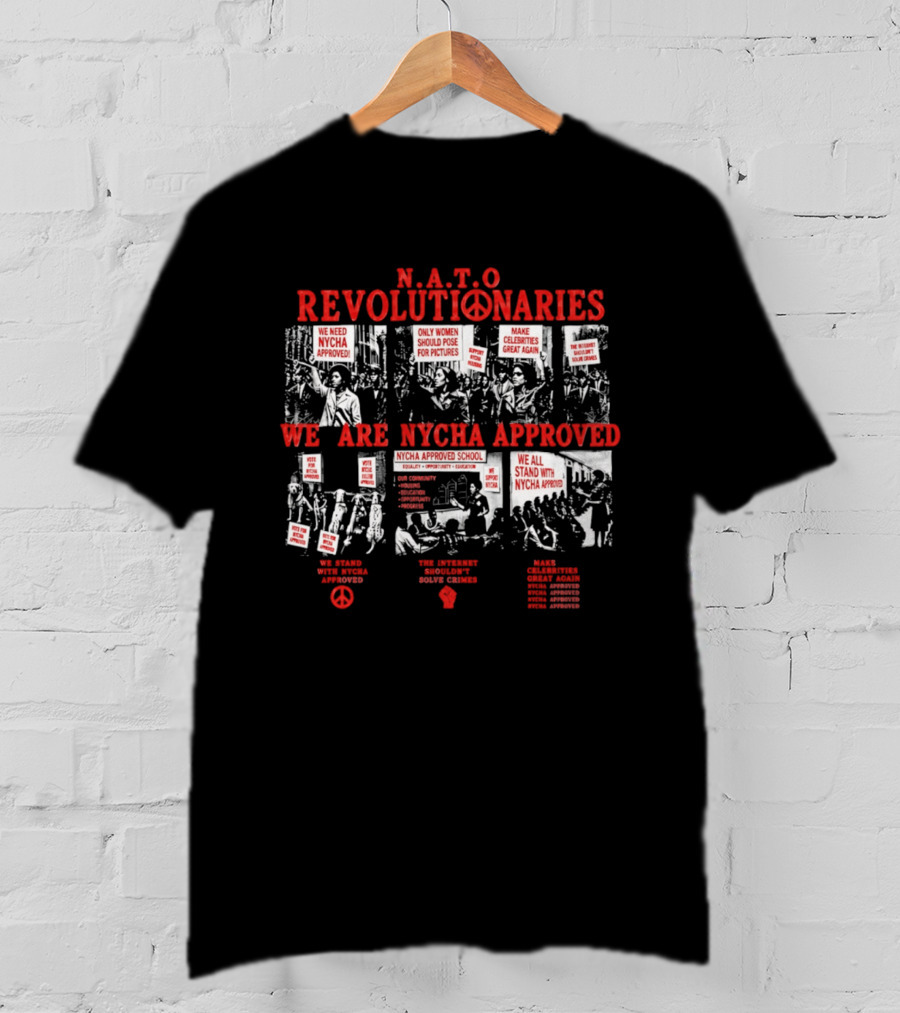 NATO Revolutionaries NYCHA Approved Protest Signs And Messages T-Shirt