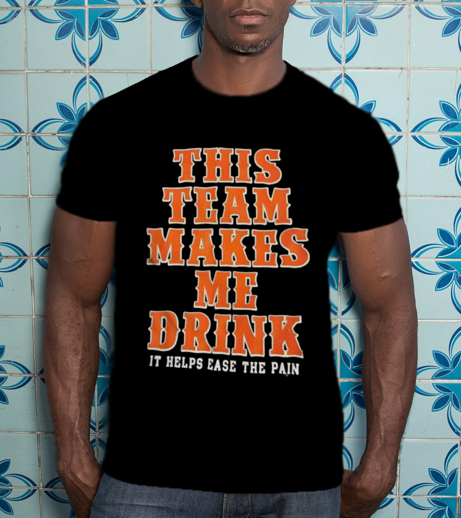 New York Knicks This Team Makes Me Drink It Helps Ease The Pain T-Shirt