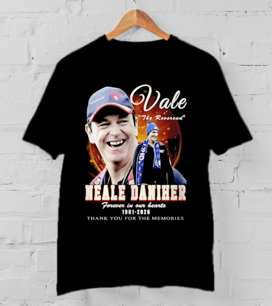 Vale Neale Daniher The Reverend Forever In Our Hearts 1961 2026 Thank You For The Memories T-Shirt