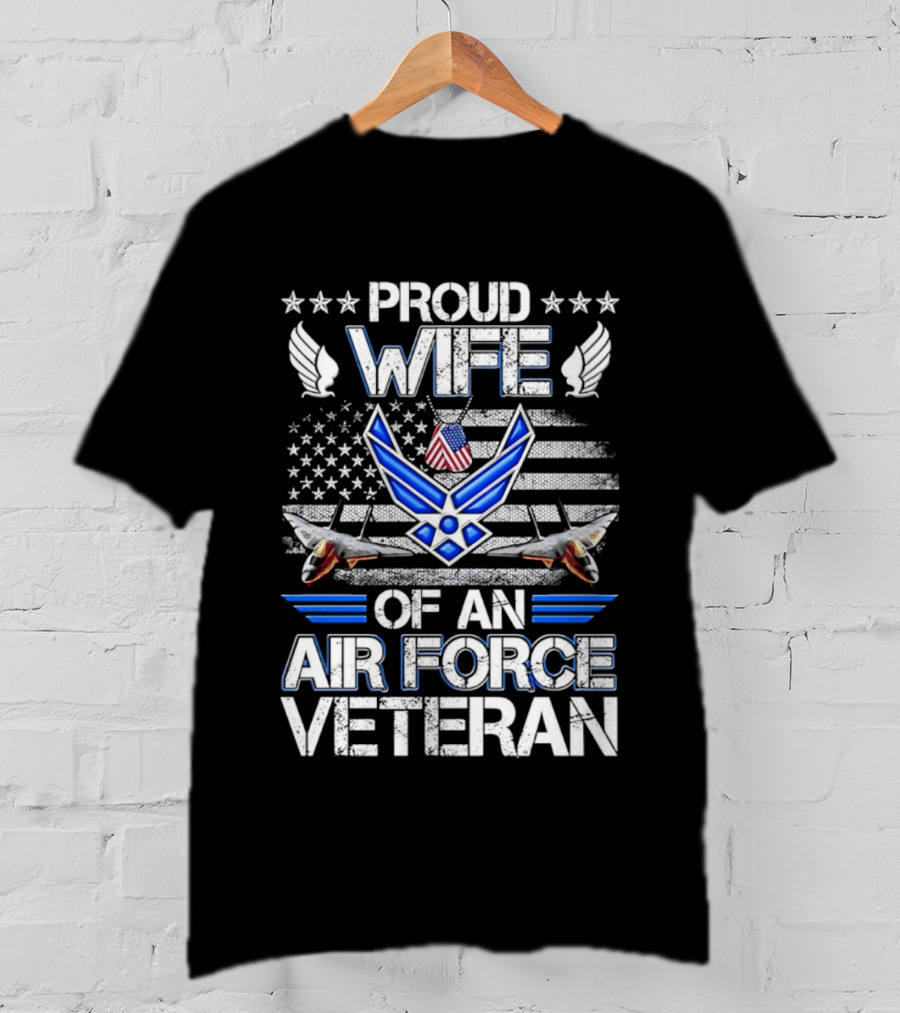 Proud Wife Air Force Veteran Flag USA Symbol Wings F 15 Jets T-Shirt