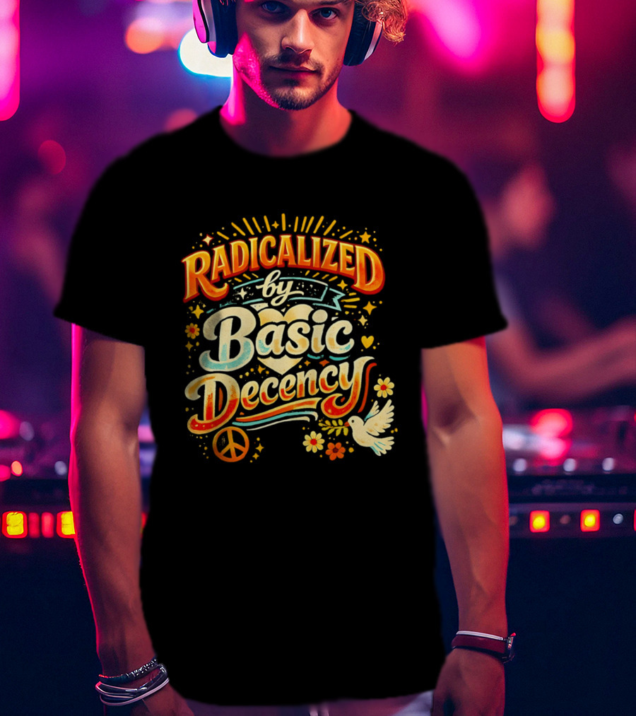 Radicalized By Basic Decency Peace Dove And Heart Motif T-Shirt