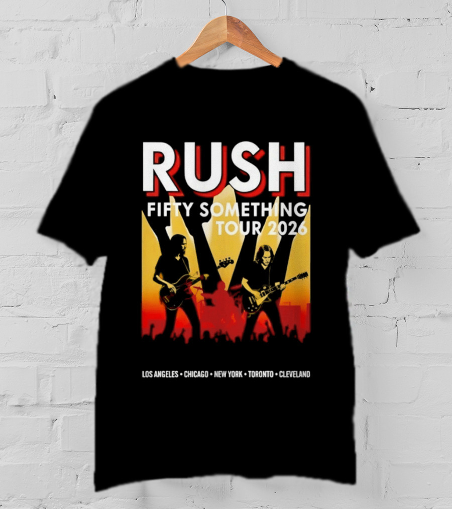 Rush Fifty Something Tour 2026 Los Angeles Chicago New York Toronto Cleveland T-Shirt