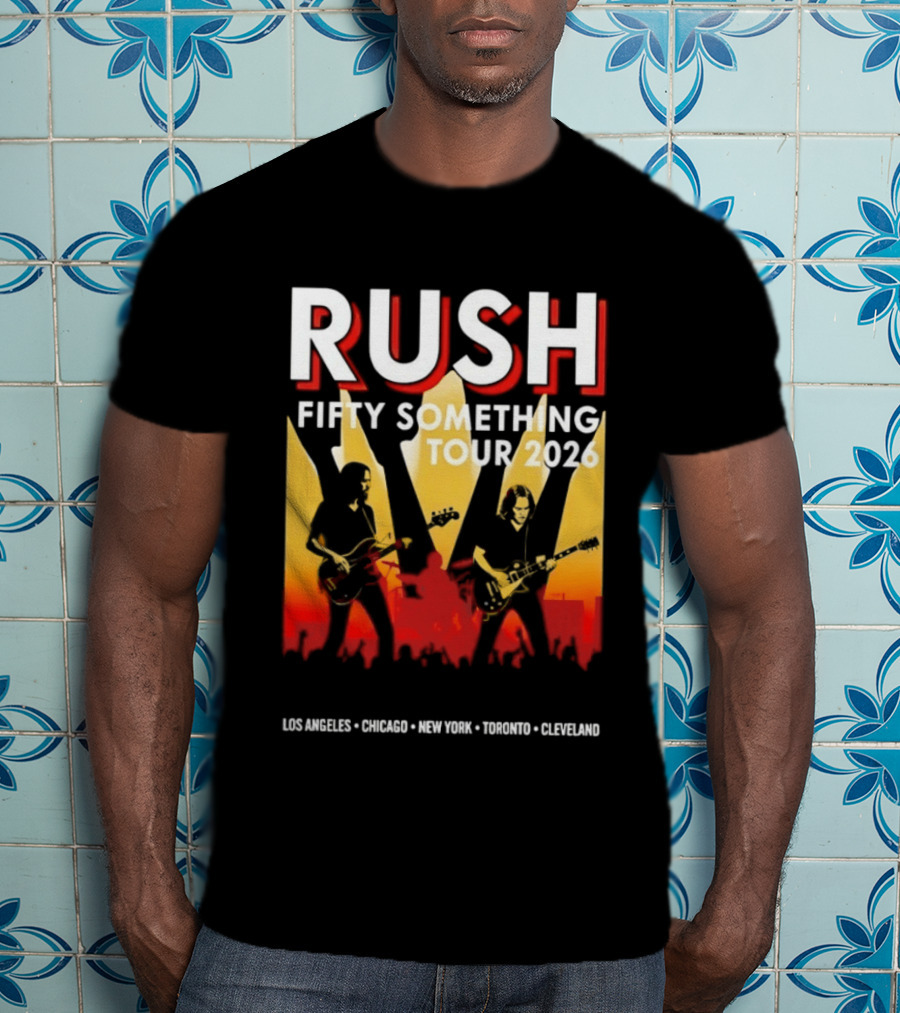 Rush Fifty Something Tour 2026 Los Angeles Chicago New York Toronto Cleveland T-Shirt