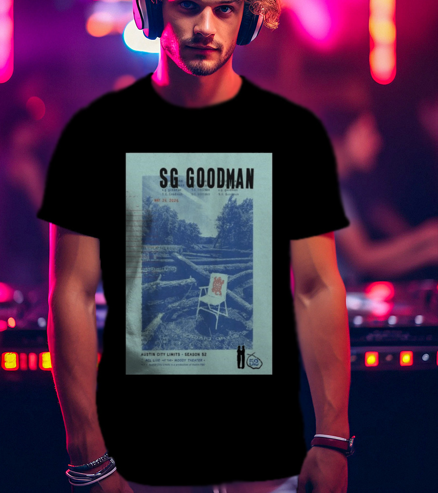 SG Goodman Austin City Limits Moody Theater May 26 2026 Season 52 T-Shirt