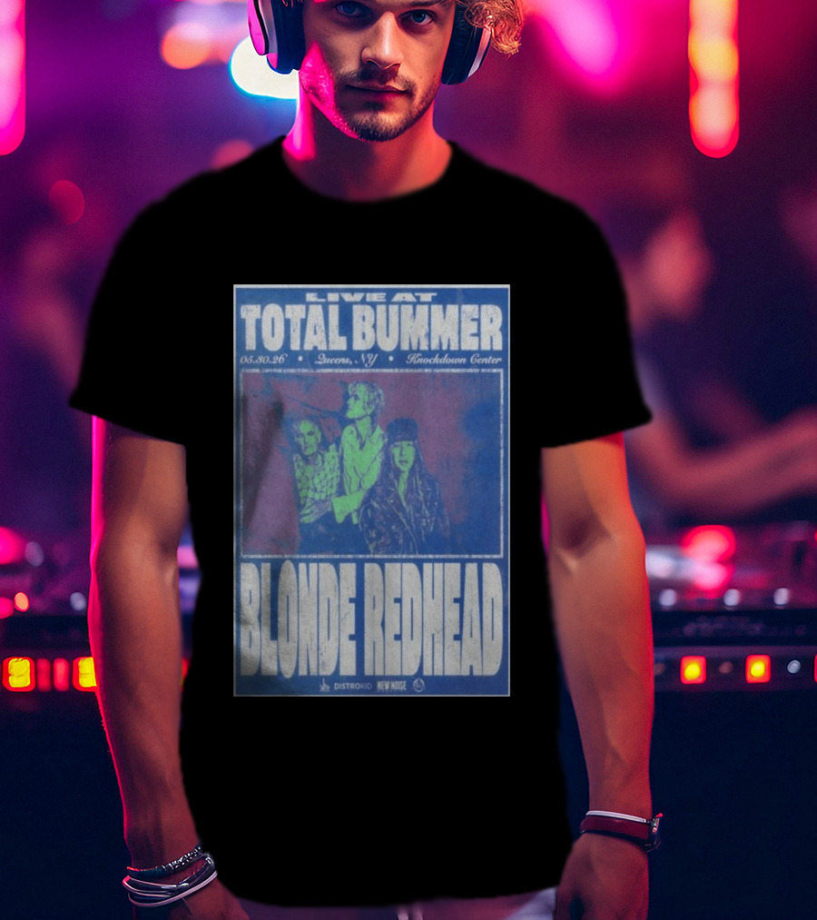 Live At Total Bummer Knockdown Center Queens NY May 30 2026 Blonde Redhead Concert T-Shirt