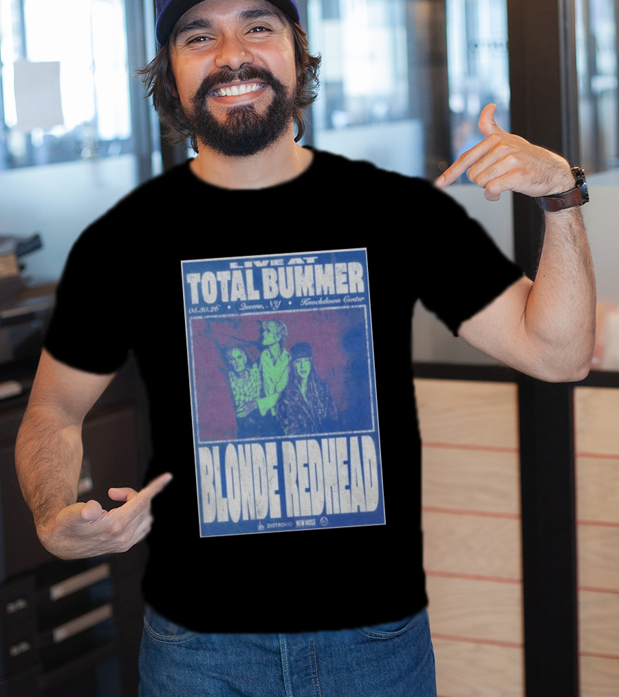 Live At Total Bummer Knockdown Center Queens NY May 30 2026 Blonde Redhead Concert T-Shirt