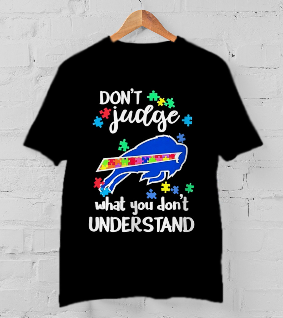 Buffalo Bills Autism Awareness Don't Judge Puzzle Piece Understanding T-Shirt