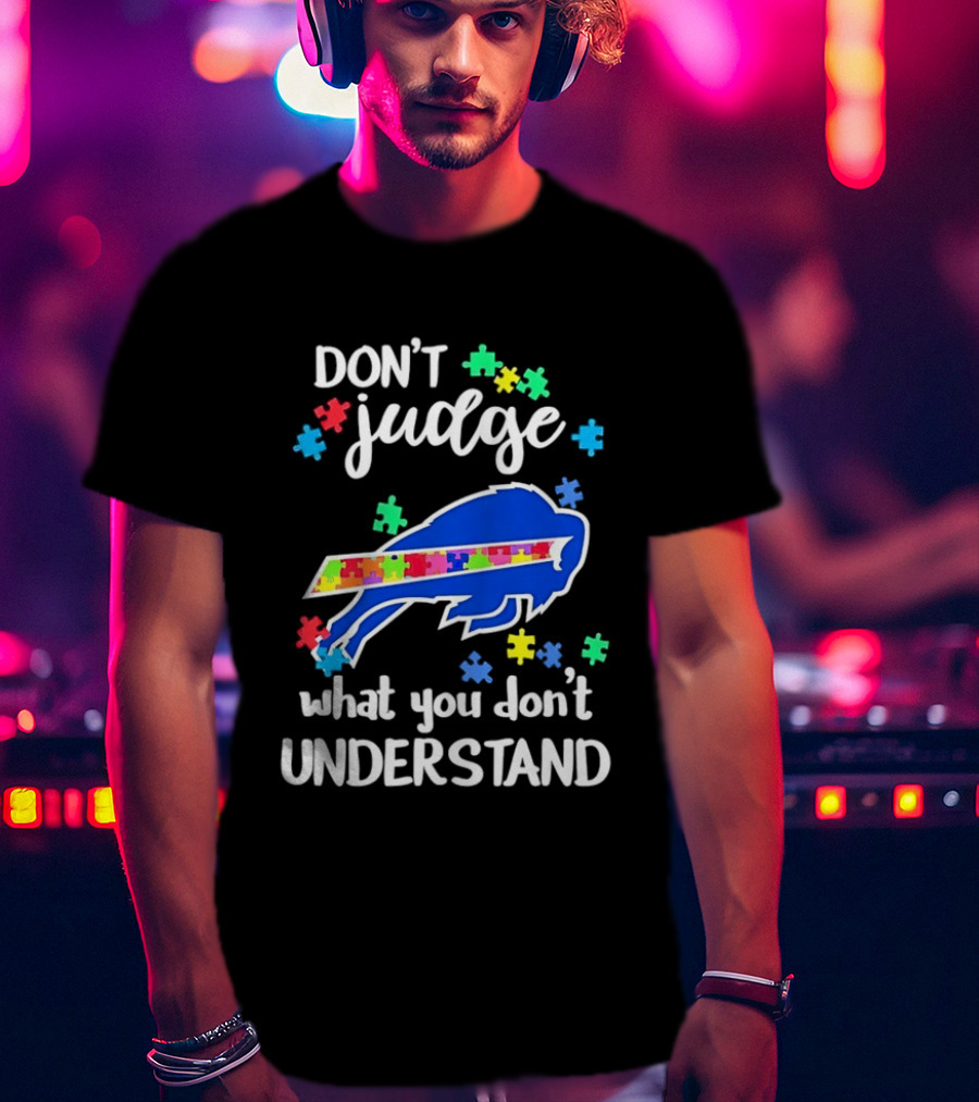 Buffalo Bills Autism Awareness Don't Judge Puzzle Piece Understanding T-Shirt