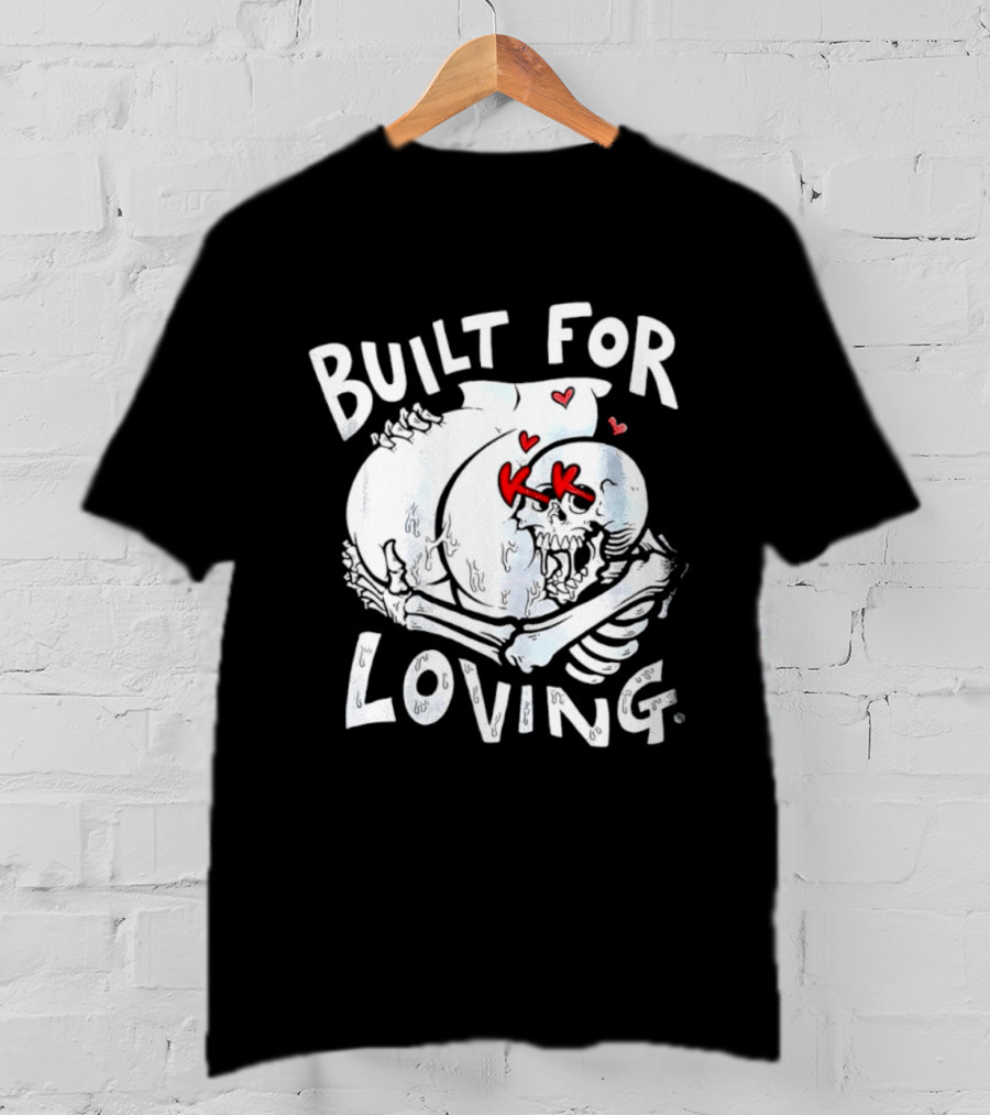 Built For Loving Skeleton Embrace With Hearts T-Shirt