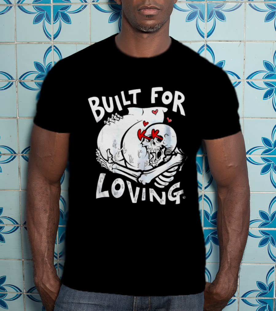 Built For Loving Skeleton Embrace With Hearts T-Shirt