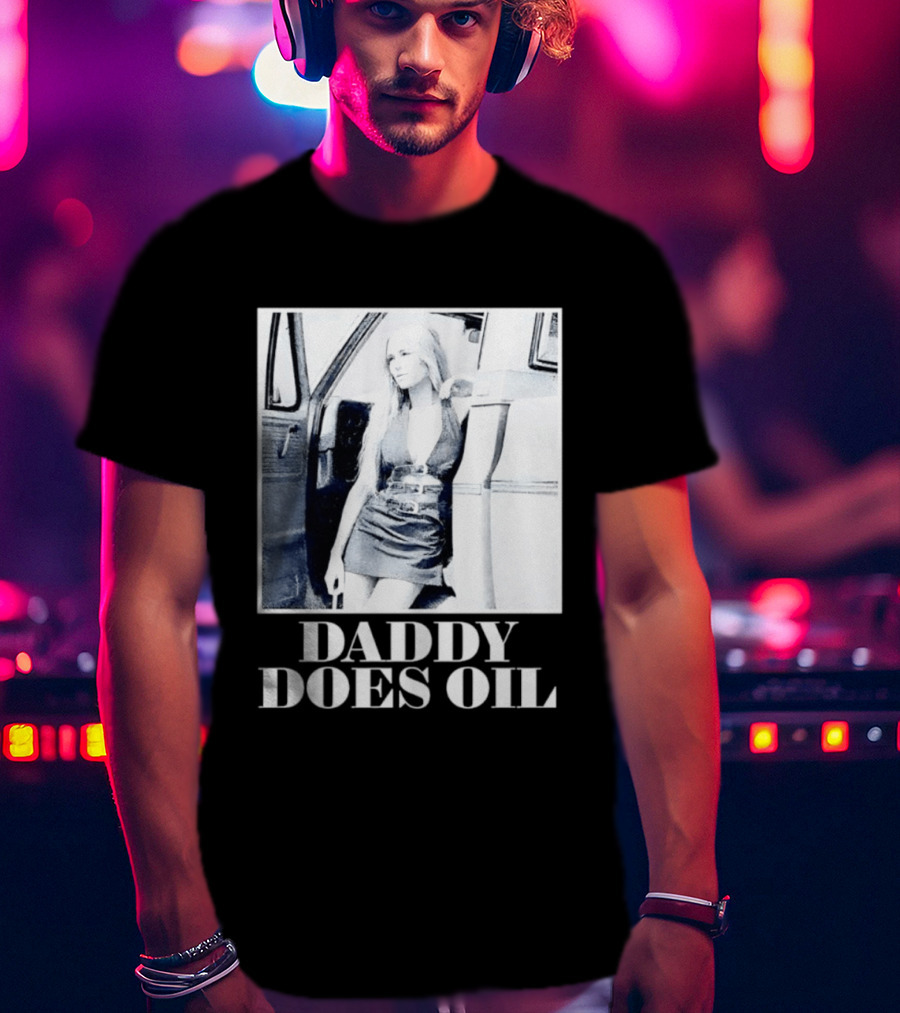 Daddy Does Oil Classic Retro Style Vintage Vibes T-Shirt