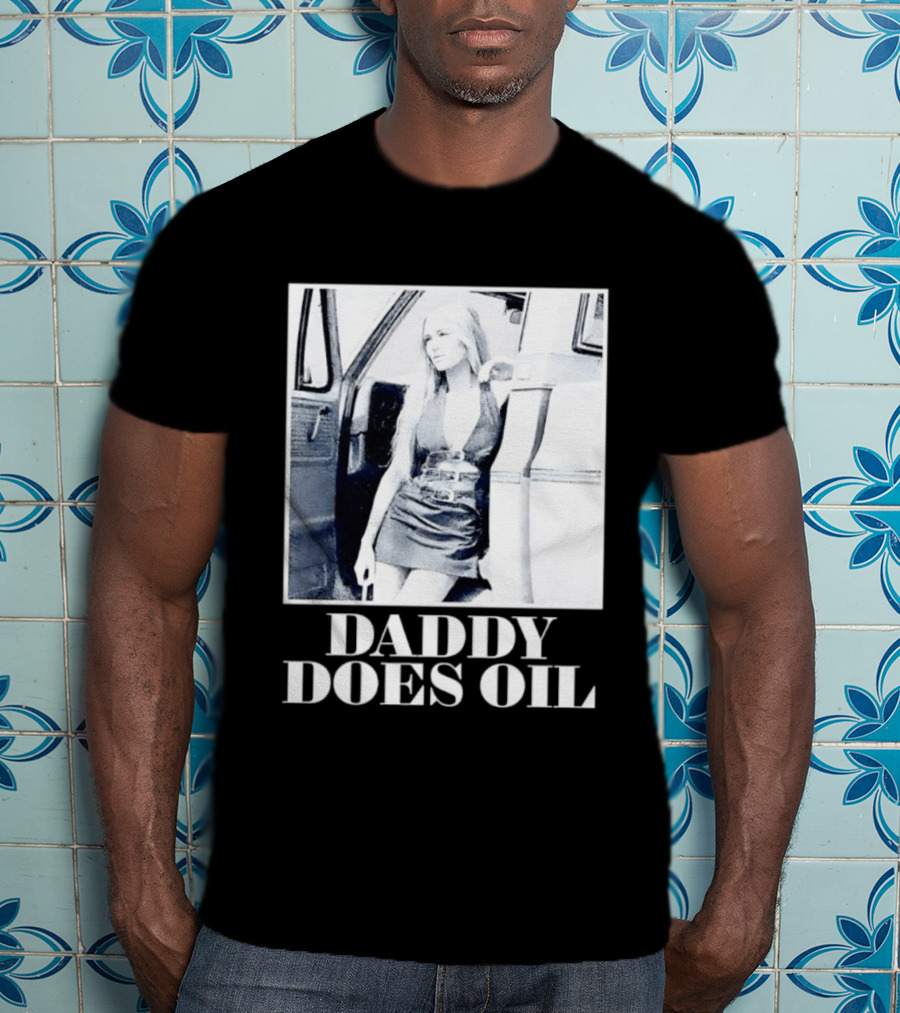Daddy Does Oil Classic Retro Style Vintage Vibes T-Shirt