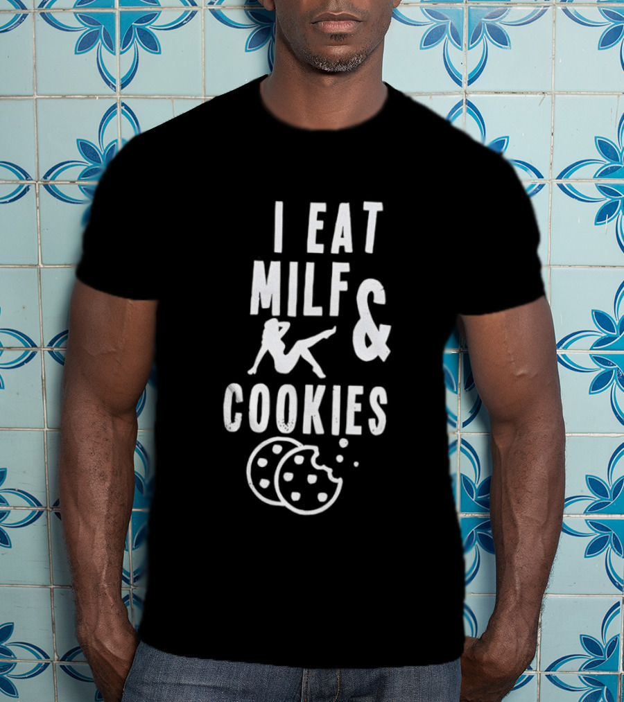 I Eat MILF & Cookies Reclining Woman With Cookies T-Shirt