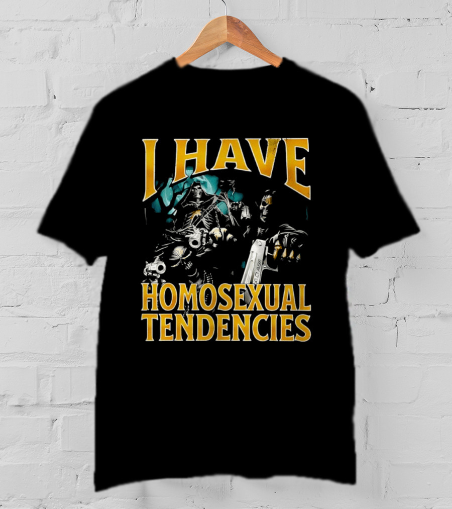 I Have Homosexual Tendencies Grim Reapers Guns T-Shirt