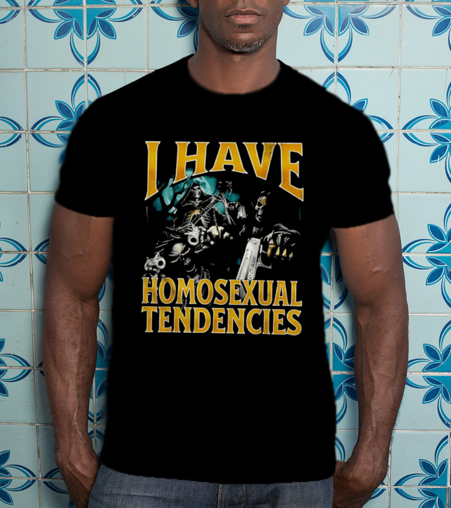 I Have Homosexual Tendencies Grim Reapers Guns T-Shirt