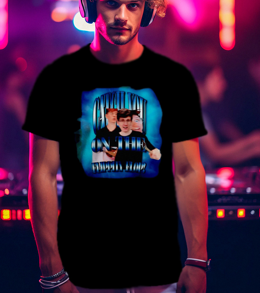 Catch You On The Flippity Flop Jack Massey Welsh Phrase T-Shirt