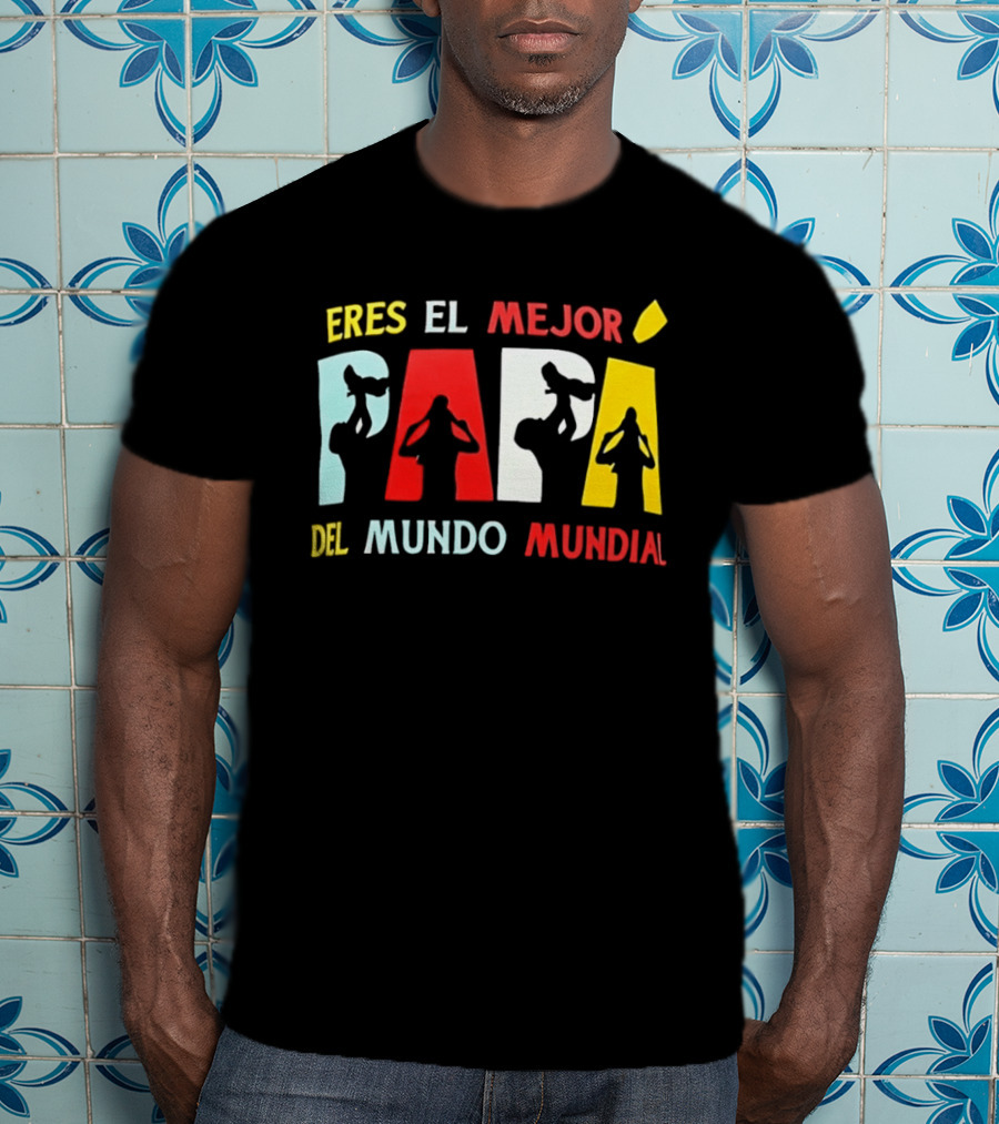 Eres El Mejor Papa Del Mundo Mundial Father's Day Gift Idea T-Shirt