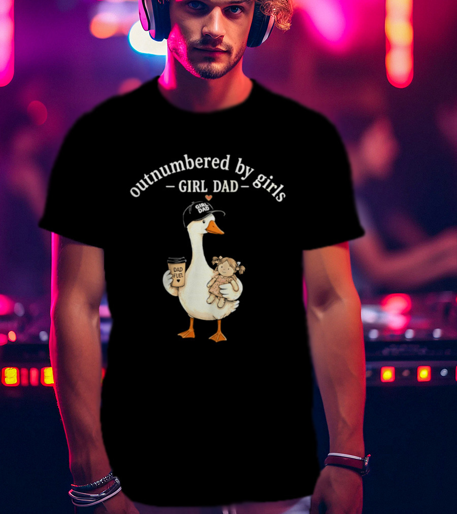 Outnumbered By Girls Girl Dad Goose With Coffee And Toy T-Shirt