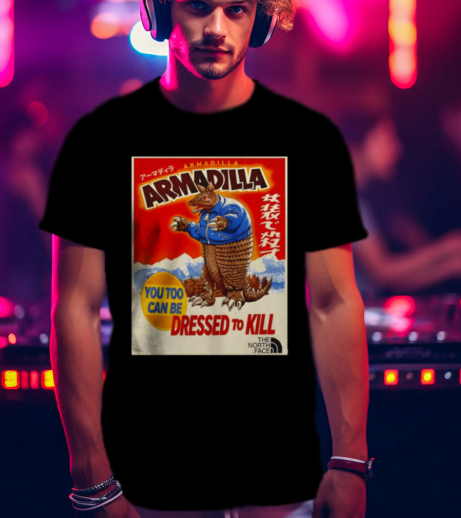 Armadillo A.R.M.A.D.I.L.L.A. You Too Can Be Dressed To Kill The North Face T-Shirt