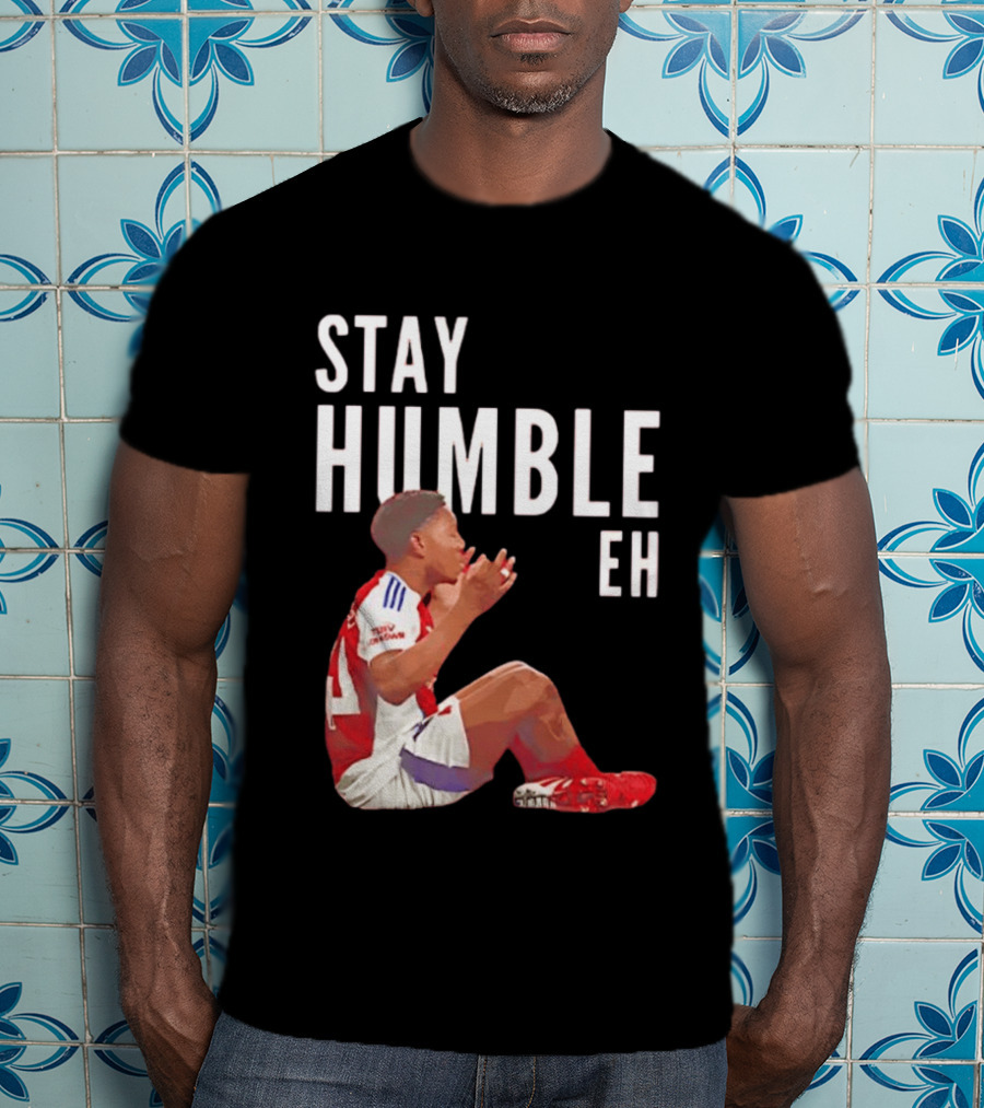 Stay Humble Eh Soccer Player Sitting Myles Lewis Skelly T-Shirt