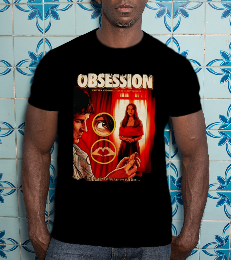 Obsession Written And Directed By Curry Barker Be Careful Who You Wish For T-Shirt