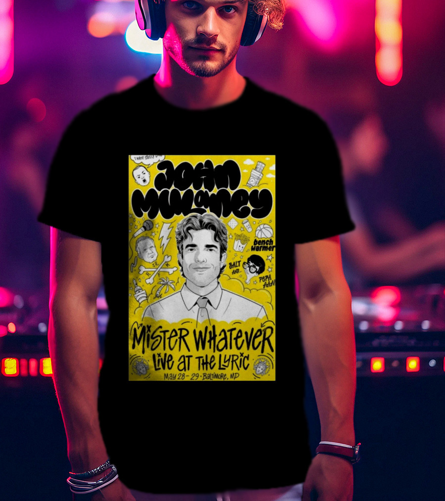 John Mulaney Mister Whatever Live At The Lyric Baltimore MD May 28 29 2026 T-Shirt
