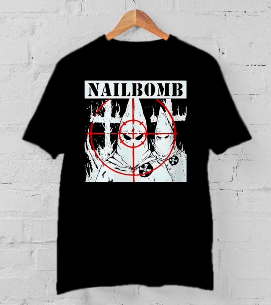 Nailbomb Targeting KKK Controversial T-Shirt