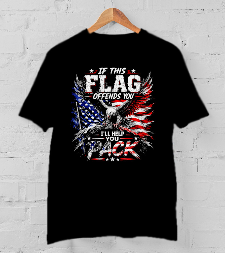 If This Flag Offends You I'll Help You Pack Eagle And American Flag T-Shirt