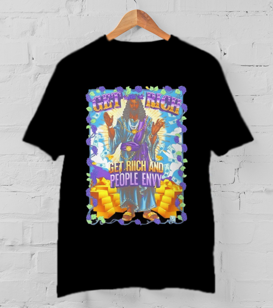 Get Rich And People Envy Grape And Gold Wealthy T-Shirt