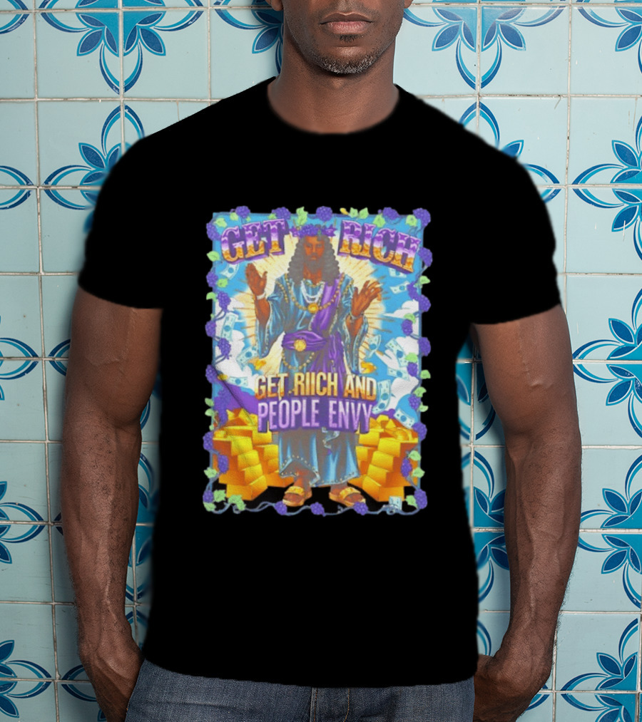 Get Rich And People Envy Grape And Gold Wealthy T-Shirt