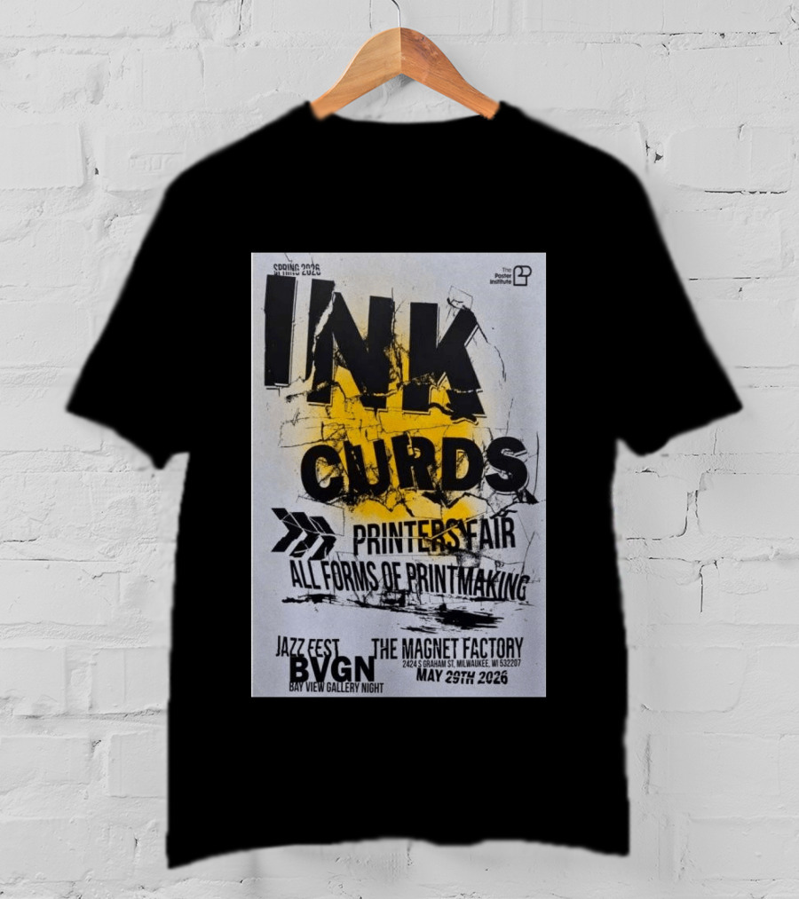 Ink Curds Printers Fair The Magnet Factory Milwaukee May 29 2026 Poster Illustration By The Institute T-Shirt