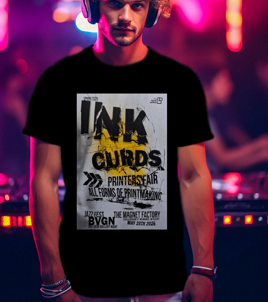 Ink Curds Printers Fair The Magnet Factory Milwaukee May 29 2026 Poster Illustration By The Institute T-Shirt
