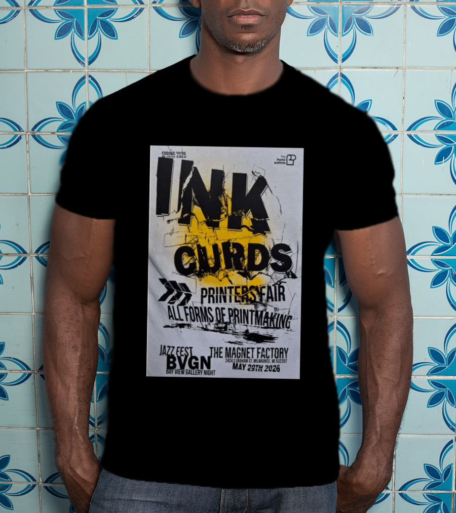 Ink Curds Printers Fair The Magnet Factory Milwaukee May 29 2026 Poster Illustration By The Institute T-Shirt