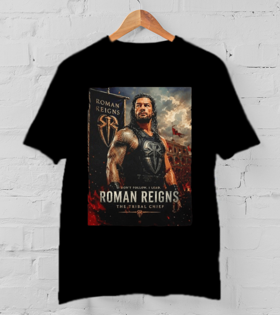 Roman Reigns Don't Follow I Lead The Tribal Chief T-Shirt