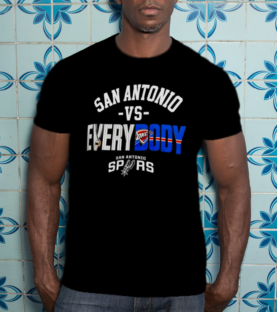 San Antonio Spurs Versus Everybody Oklahoma City Thunder NBA Basketball Rivalry T-Shirt