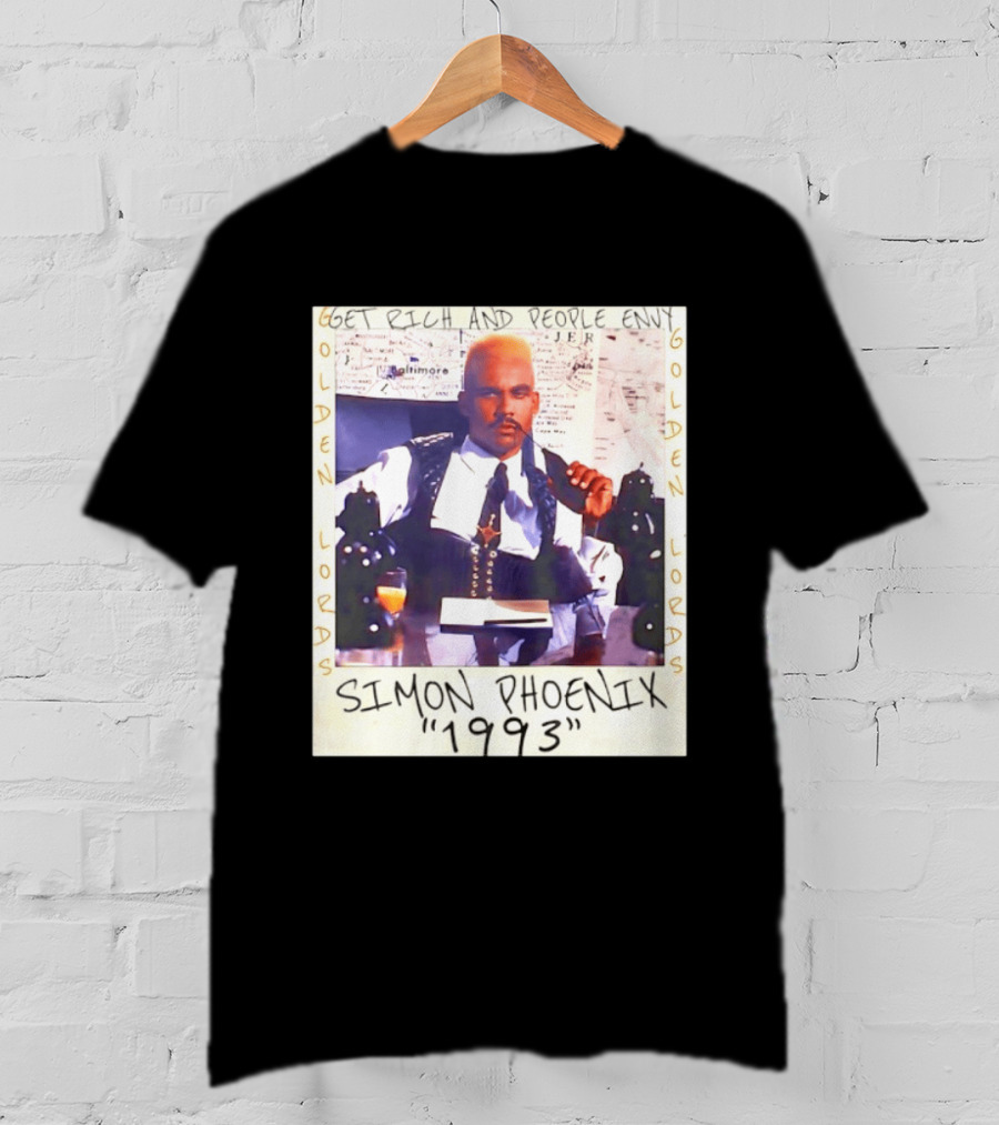 Golden Lords Simon Phoenix 1993 Get Rich And People Envy T-Shirt