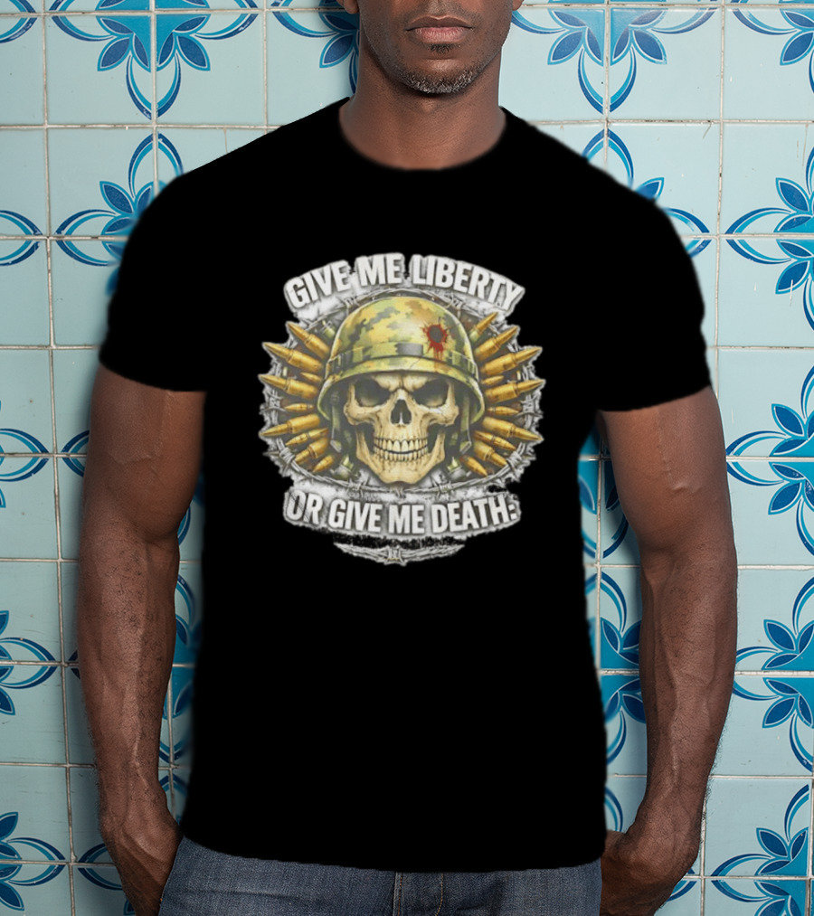 Skull Helmet And Bullets Give Me Liberty Or Give Me Death T-Shirt