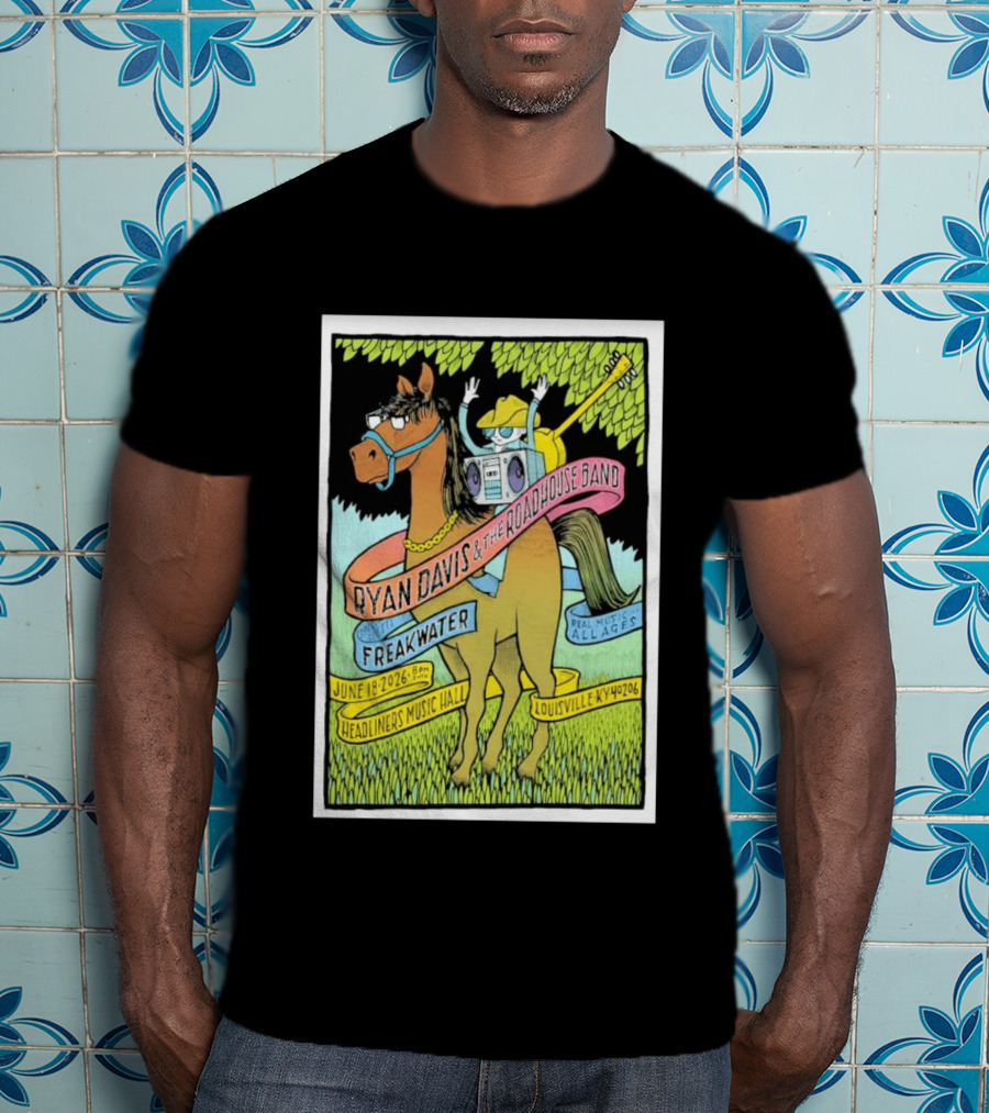 Ryan Davis And The Roadhouse Band Freakwater Opener June 18 2026 Headliners Music Hall Louisville KY Real Music All Ages T-Shirt