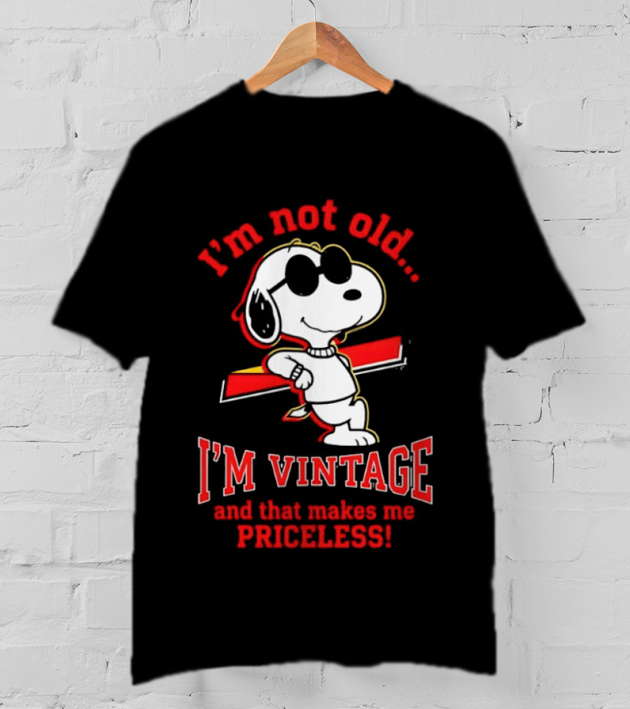 Snoopy I'm Not Old I'm Vintage And That Makes Me Priceless T-Shirt